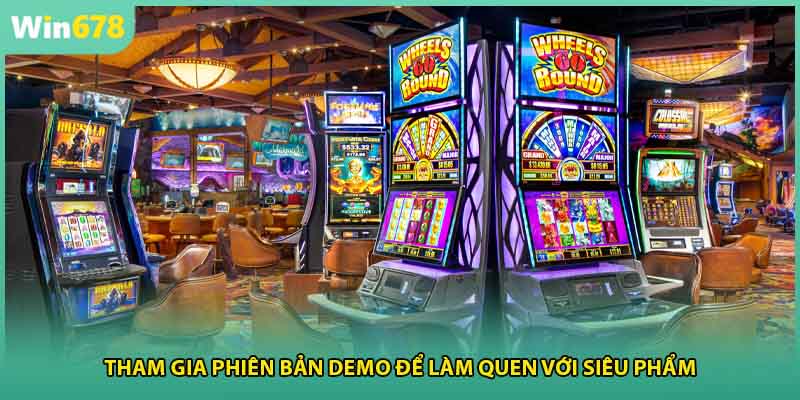 Tham gia phiên bản demo để làm quen với siêu phẩm